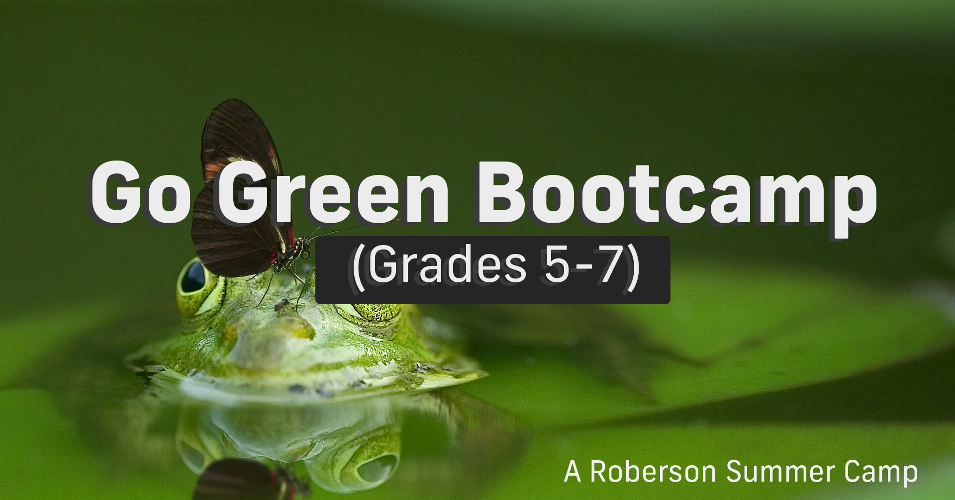 roberson summer camp - go green bootcamp